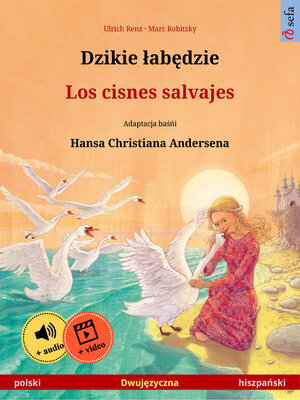 cover image of Dzikie łabędzie – Los cisnes salvajes (polski – hiszpański)